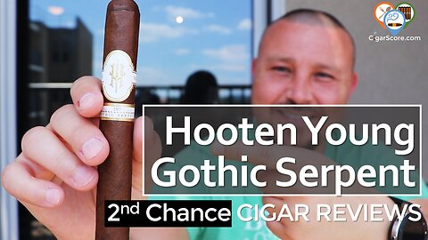 What a DIFFERENCE a YEAR Makes - Hooten Young GOTHIC SERPENT Toro - CIGAR REVIEWS by CigarScore