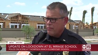 Police give update on lockdown at Thompson Ranch Elementary School in El Mirage