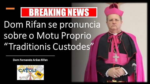 CATOLICUT - Breaking News: Dom Rifan se pronuncia sobre o Motu Proprio "Traditionis Custodes"
