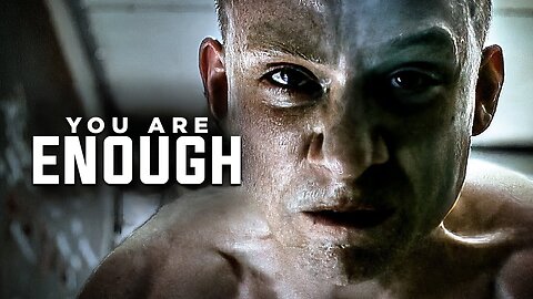 YOU ARE ENOUGH | Best Motivational Speech