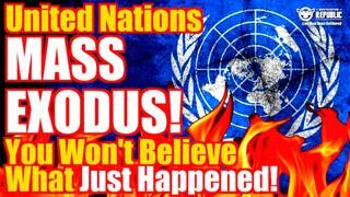 United Nations Mass Exodus Underway! You Won’t Believe What Just Happened…