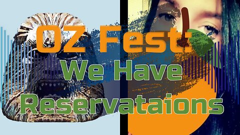 OZ Fest: We Have Reservations
