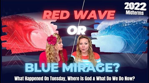 Blood Moon, Red Wave, Blue Mirage? Put Your Trust in God? Tues Aftermath Debrief