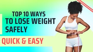 Quick and Easy ways to Lose Weight