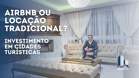 AIRBNB ou Locação Tradicional? Investir em cidades turísticas