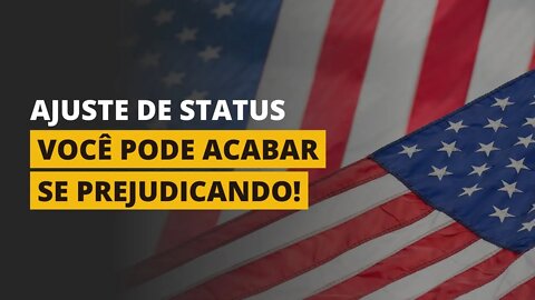 NOSSA POSIÇÃO SOBRE O AJUSTE DE STATUS IMIGRATÓRIO NOS ESTADOS UNIDOS!