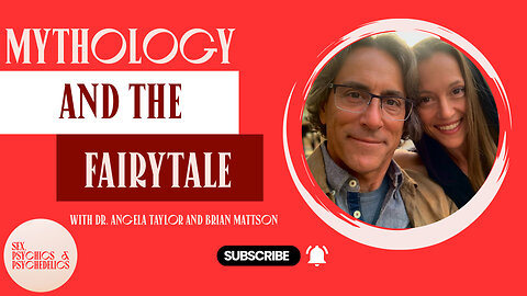Mythology and The Fairytale with with Dr. Angela Taylor and Brian Mattson