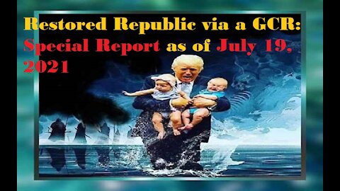 Restored Republic via a GCR Update as of Tues. July 20,21