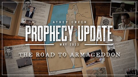 Prophecy Update | May 2023 | The Road to Armageddon - Brett Meador