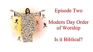 It's All About the Body/ Modern Day Worship - Is It Biblical? Ep2