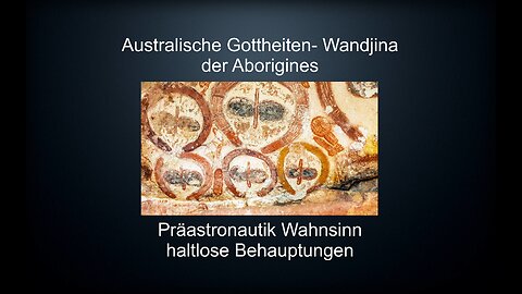 Präastronautik Wahnsinn Australische Gottheiten Wandjina Ufologie Wissenschaft