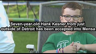 Seven-year-old Hank Kesner from just outside of Detroit has been accepted into Mensa