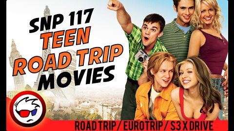 SNP #117 S3XY ROAD TRIPS: Road Trip, EuroTrip, S*x Drive