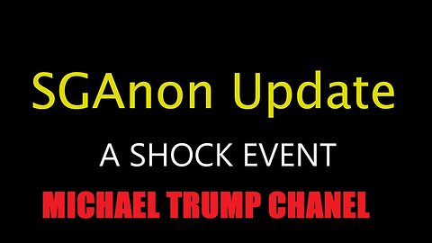 SG Anon Update - A Shock Event - 5/12/24..