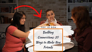 Building Connections: 10 Ways to Make New Friends