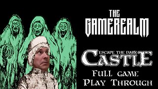 The Game Realm - Full Game Play Through - Escape the Dark Castle