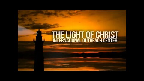 The Light Of Christ International Outreach Center - Live Stream -03/30/2022 - Training For Reigning!