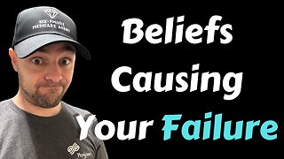 Certain Things You Believe Is Causing You To Fail!