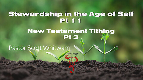 Stewardship in the Age of Self Pt 11 - New Testament Tithing Pt 3 | ValorCC