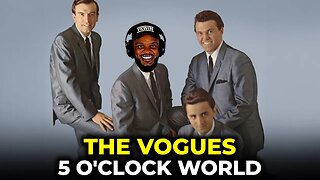 🎵 The Vogues - 5 O'Clock World REACTION
