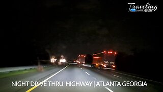 Night Drive Thru | Highway | Atlanta Georgia