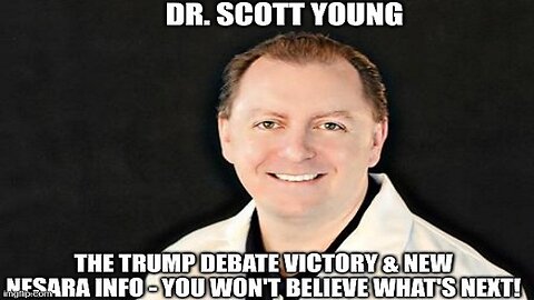 Dr. Scott Young: The Trump Debate Victory & New NESARA Info - You Won't Believe What's Next!