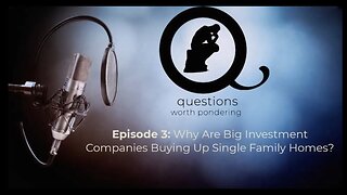 Episode 3: Why Are Big Investment Companies Buying Up Single Family Homes?