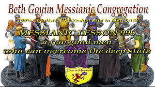 BGMCTV MESSIANIC LESSON 996 a few good men who can overcome the deep state