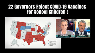 22 Governors Reject COVID-19 Vaccines For School Children!