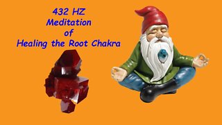 432 HZ Meditation of Healing the Root Chakra
