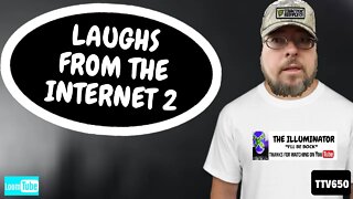 October 3, 2019 - LAUGHS FROM THE INTERNET 2 - TTV650