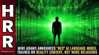 Mike Adams announces "Neo" AI language model trained on REALITY content, not woke delusions