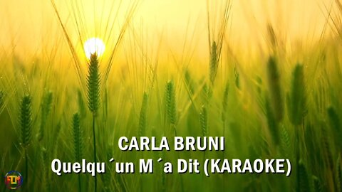 CARLA BRUNI Quelqu´un M´a Dit FCN KARAOKE