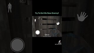 TRY TO GET ME NOW GRANNY! - Granny Horror Game