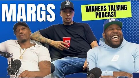 Margs | Winners Talking Podcast | Mans Got H**s In Rehabilitation |