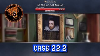 LET'S CATCH A KILLER!!! Case 22.2: TO DIE OR NOT TO DIE