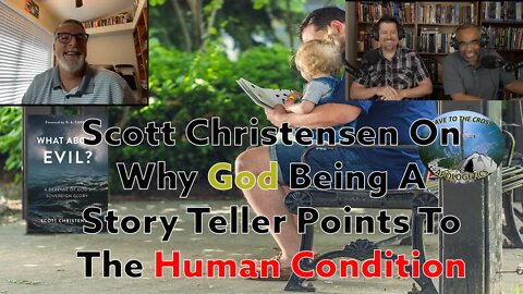 Scott Christensen On Why God Being A Story Teller Points To The Human Condition