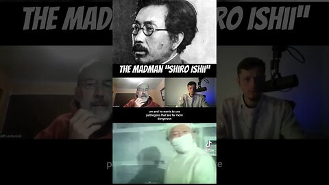 The Mind Of A Madman “Shiro Ishii” #unit731