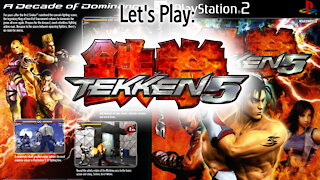 Let's Play: Tekken 5 on PlayStation 2 (playing on my Backwards Compatible PS3) Gameplay