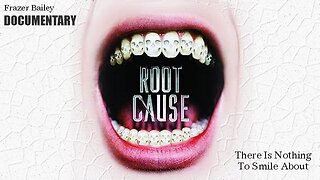 Documentary: Root Cause | Frazer Bailey