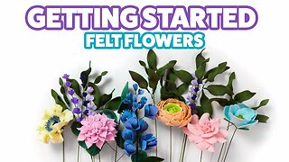 How to Get started in Felt Flowers | Felt Flowers for Beginners | Felt Flower Workshop