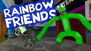 I played Rainbow Friends.