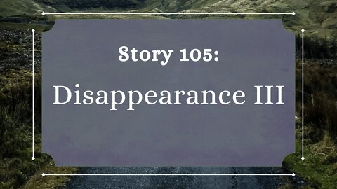Disappearance III - The Penned Sleuth Short Story Podcast - 105