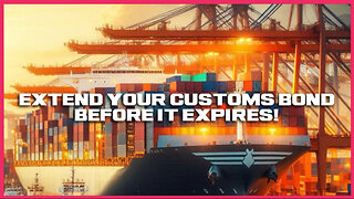 Keeping Your Import Operations Smooth: Extending the Validity of Customs Bonds