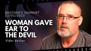Woman Gave Ear To The Devil | Elder Becker