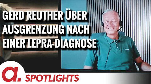 Spotlight: Gerd Reuther über die soziale Ausgrenzung nach einer Lepra-Diagnose