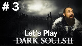 Dark Souls 2 - First Playthrough -- Let's Play - Pt. 3