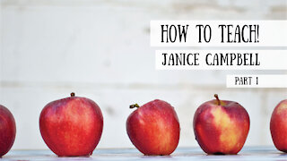 How to Teach! Janice Campbell, Part 1 ( Meet the Cast!)