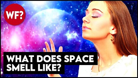 What does outer space smell like? (You're not gonna like it.)