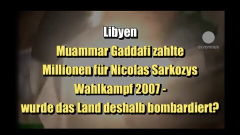🇱🇾 Libyen: Muammar Gaddafi zahlte Millionen für Nicolas Sarkozys Wahlkampf 2007 (16.03.2011)